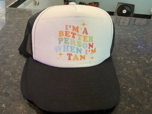 I’m a Better Person When I’m Tan Hat